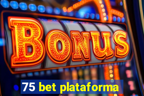 75 bet plataforma